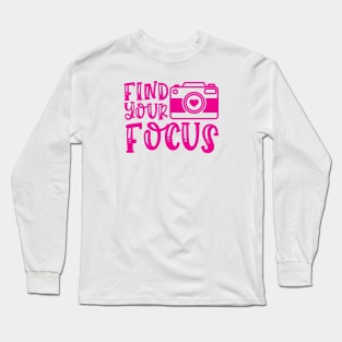 Find Your Focus Camera Photography Long Sleeve T-Shirt